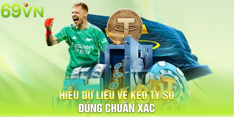 hieu du lieu ve keo ty so dung chuan Hiểu dữ liệu về kèo tỷ số đúng chuẩn xác